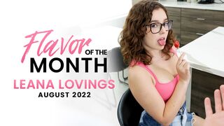 August 2022 Flavor Of The Month Leana Lovings - S3:E1